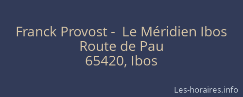 Franck Provost -  Le Méridien Ibos