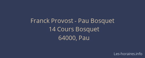 Franck Provost - Pau Bosquet