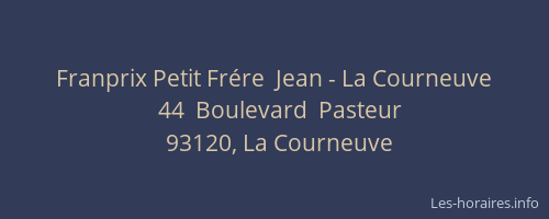 Franprix Petit Frére  Jean - La Courneuve