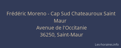 Fr&eacute;d&eacute;ric Moreno - Cap Sud Chateauroux Saint Maur