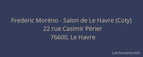 Frederic Moréno - Salon de Le Havre (Coty)