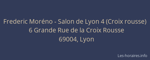 Frederic Moréno - Salon de Lyon 4 (Croix rousse)