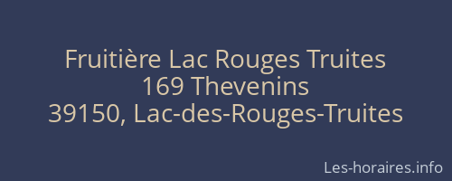 Fruitière Lac Rouges Truites