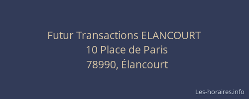 Futur Transactions ELANCOURT