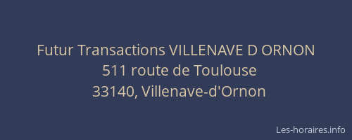 Futur Transactions VILLENAVE D ORNON