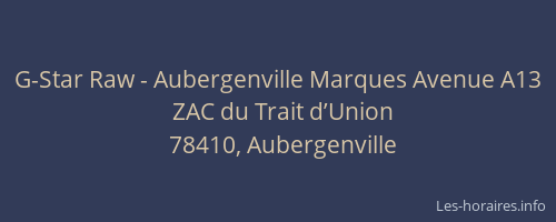 G-Star Raw - Aubergenville Marques Avenue A13