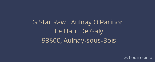 G-Star Raw - Aulnay O'Parinor