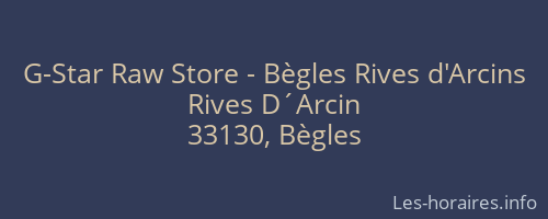 G-Star Raw Store - Bègles Rives d'Arcins