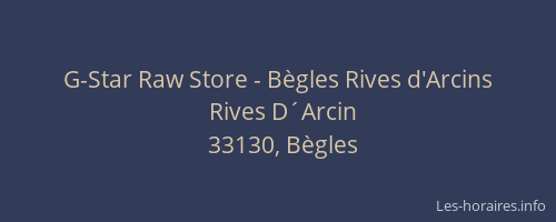 G-Star Raw Store - Bègles Rives d'Arcins