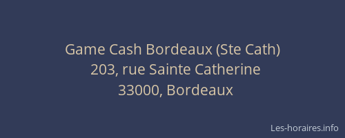 Game Cash Bordeaux (Ste Cath)