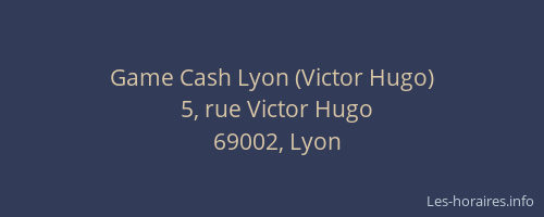 Game Cash Lyon (Victor Hugo)