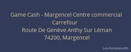 Game Cash - Margencel Centre commercial Carrefour