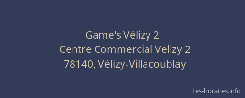 Game's V&eacute;lizy 2