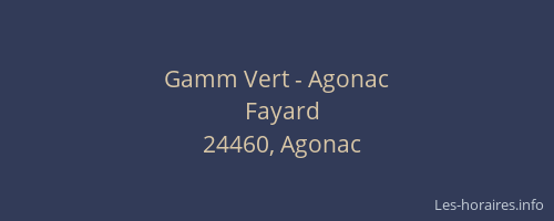 Gamm Vert - Agonac