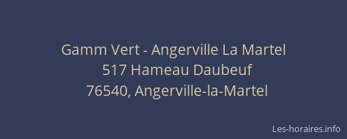 Gamm Vert - Angerville La Martel