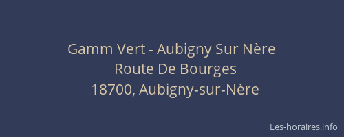 Gamm Vert - Aubigny Sur N&egrave;re