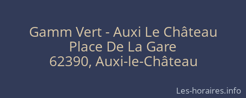 Gamm Vert - Auxi Le Château