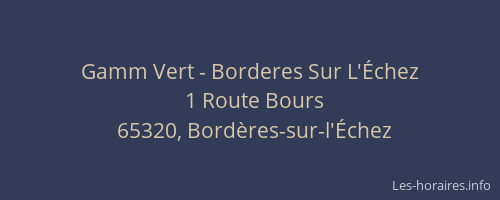 Gamm Vert - Borderes Sur L'Échez