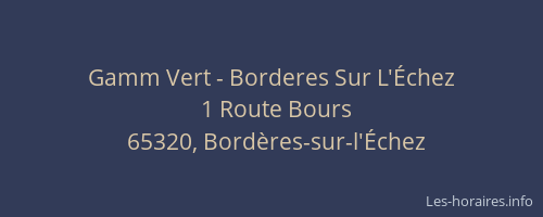 Gamm Vert - Borderes Sur L'&Eacute;chez