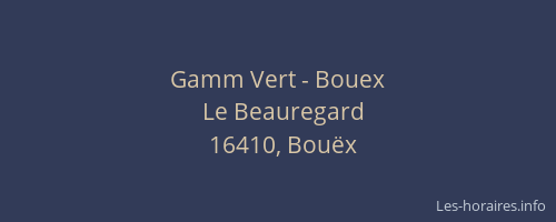 Gamm Vert - Bouex