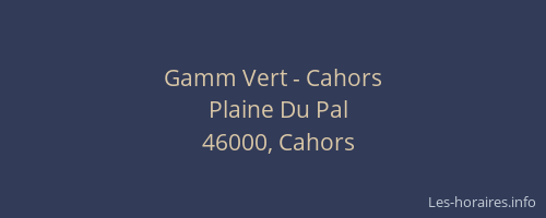 Gamm Vert - Cahors