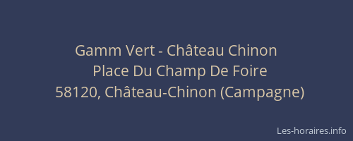 Gamm Vert - Château Chinon