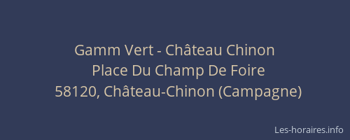 Gamm Vert - Ch&acirc;teau Chinon