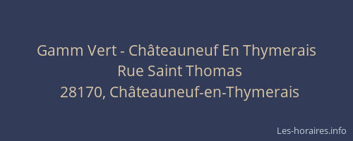 Gamm Vert - Ch&acirc;teauneuf En Thymerais