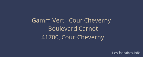Gamm Vert - Cour Cheverny