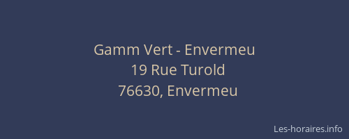 Gamm Vert - Envermeu