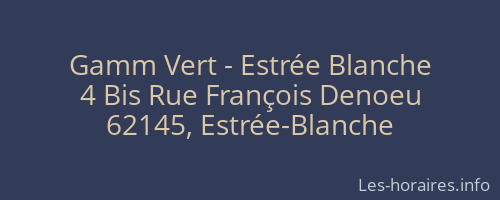Gamm Vert - Estrée Blanche