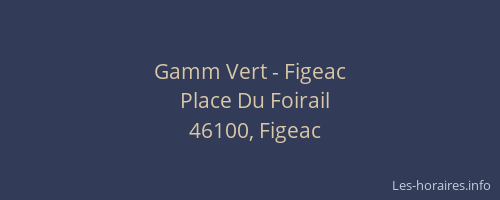 Gamm Vert - Figeac