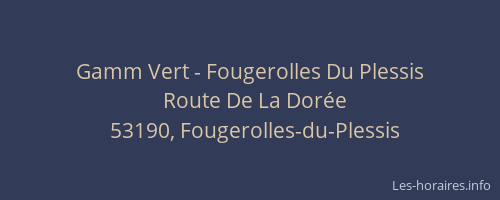 Gamm Vert - Fougerolles Du Plessis