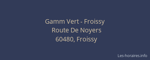 Gamm Vert - Froissy
