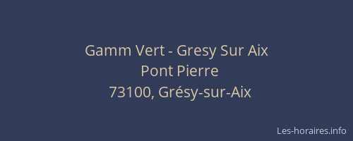 Gamm Vert - Gresy Sur Aix
