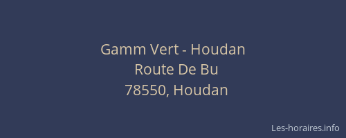 Gamm Vert - Houdan