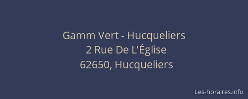 Gamm Vert - Hucqueliers