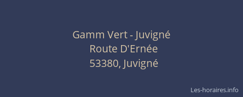 Gamm Vert - Juvigné
