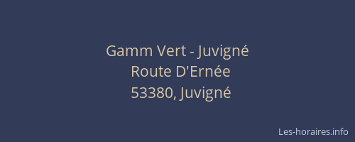 Gamm Vert - Juvign&eacute;