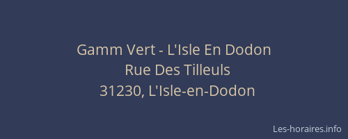 Gamm Vert - L'Isle En Dodon