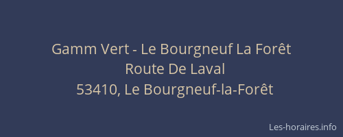 Gamm Vert - Le Bourgneuf La For&ecirc;t