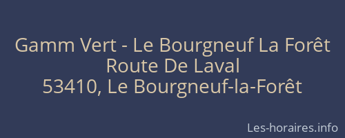 Gamm Vert - Le Bourgneuf La Forêt
