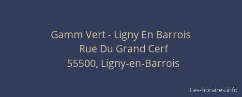 Gamm Vert - Ligny En Barrois