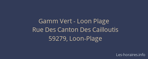 Gamm Vert - Loon Plage