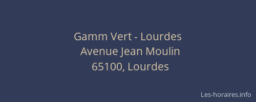 Gamm Vert - Lourdes