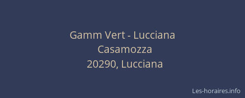 Gamm Vert - Lucciana