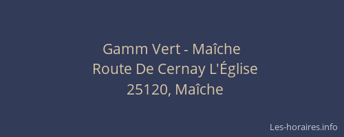 Gamm Vert - Ma&icirc;che