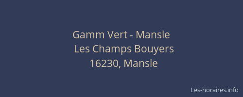 Gamm Vert - Mansle