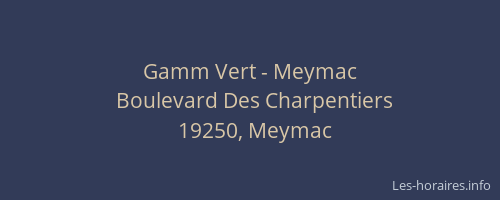 Gamm Vert - Meymac