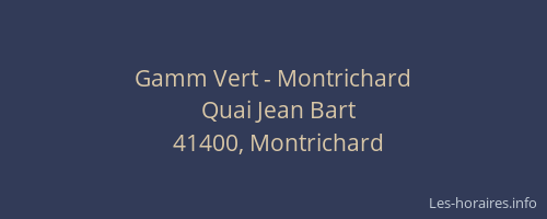 Gamm Vert - Montrichard